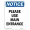 Signmission OSHA Notice, 7" Height, Please Use Main Entrance Sign, 7" X 5", Portrait OS-NS-D-57-V-17619 - alternate 1